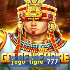 jogo tigre 777 como jogar